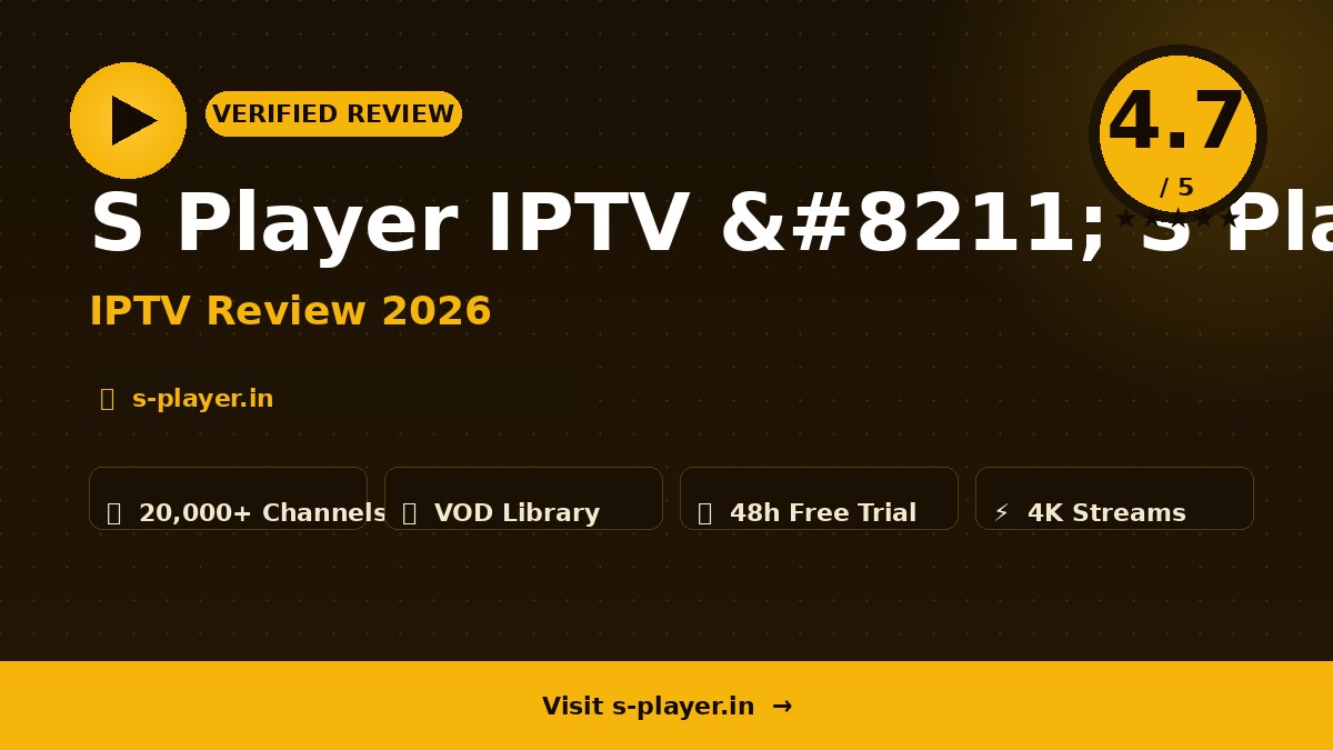 S Player IPTV – S Player IPTV Review 2026