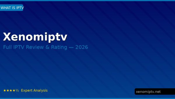 Xenomiptv Review 2026 — Channels, Pricing & Honest Rating