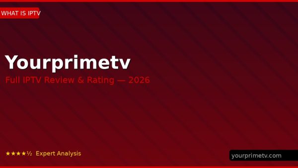 Yourprimetv Review 2026 — Channels, Pricing & Honest Rating